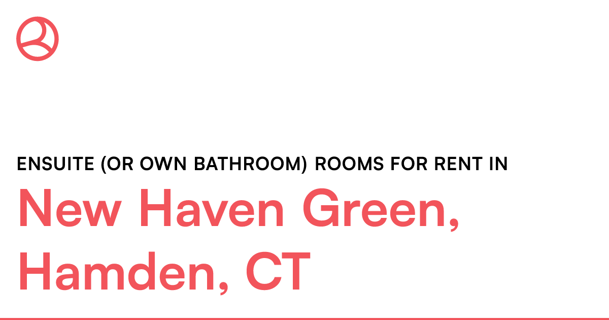 New Haven Green, Hamden, CT Ensuite (or own bathroom)...