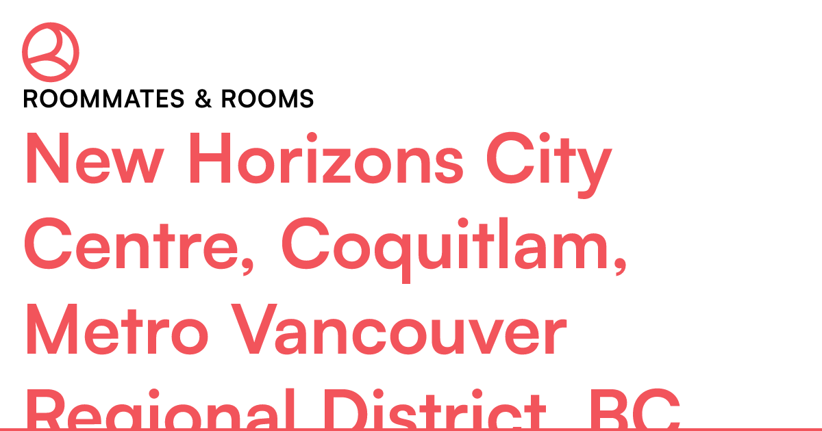New Horizons City Centre, Coquitlam, Metro Vancouver R... Roomies.ca