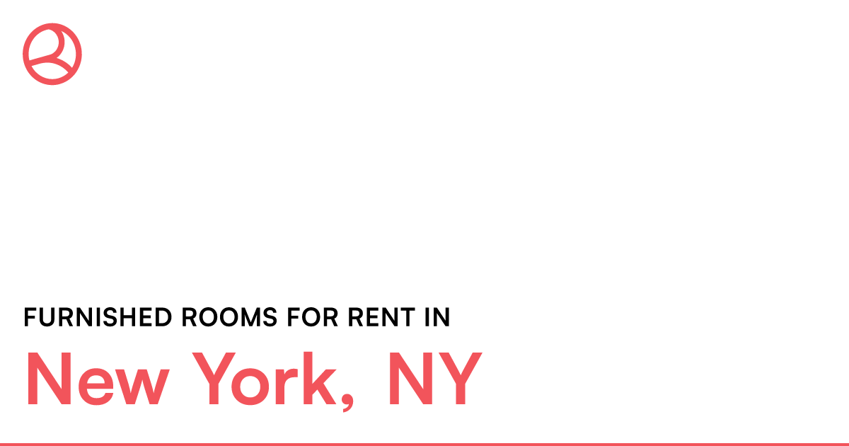 Rooms for Rent in NYC: Furnished and Affordable