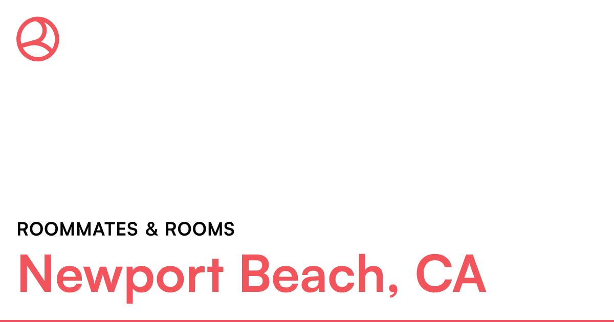 Newport Beach, CA Roommates & rooms – Roomies.com