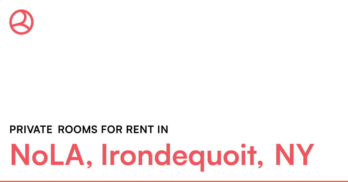 NoLA, Irondequoit, NY Private rooms for rent – Roomies.com