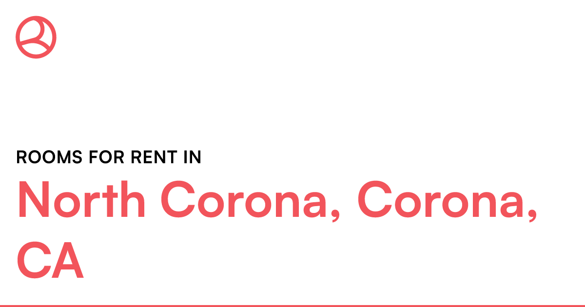 North Corona, Corona, CA Rooms for Rent