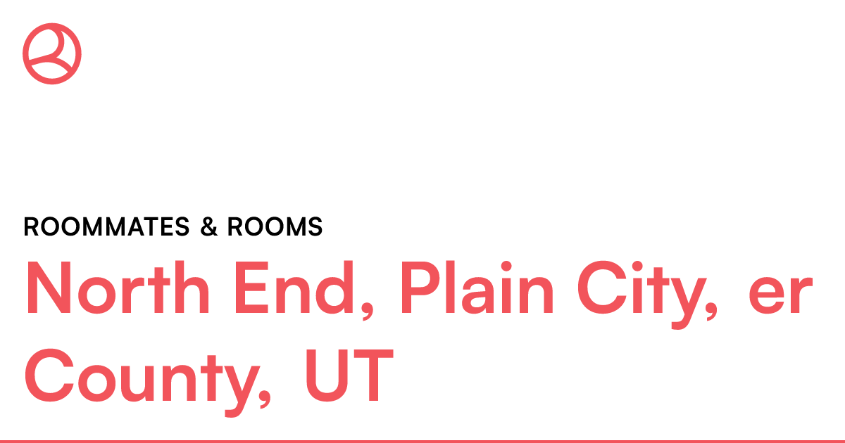 North End, Plain City, er County, UT Roommates & r...