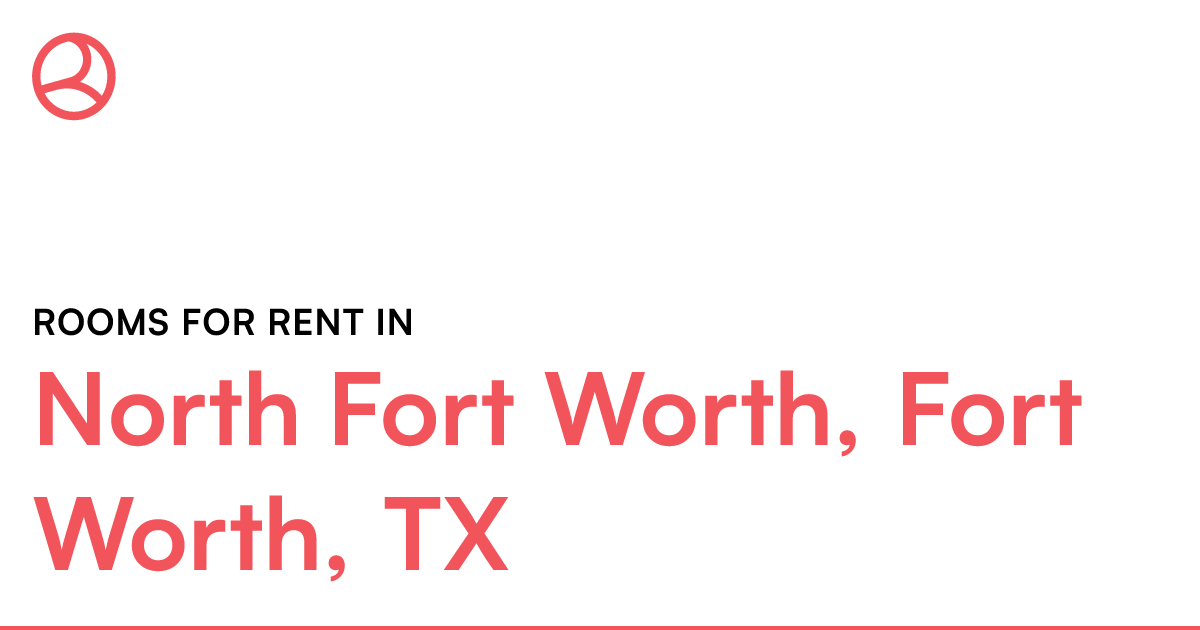 North Fort Worth, Fort Worth, TX Rooms for Rent