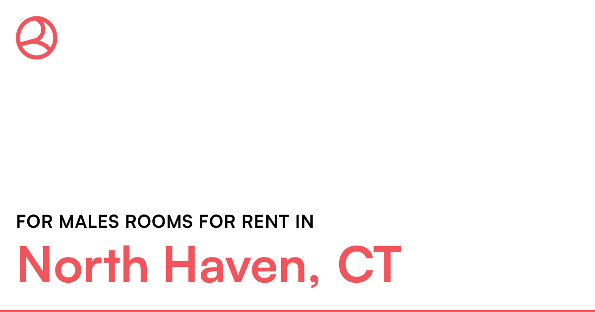 North Haven, CT For males rooms for rent