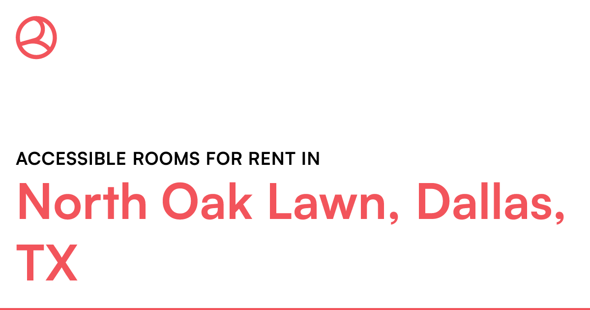 North Oak Lawn, Dallas, TX Accessible rooms for rent