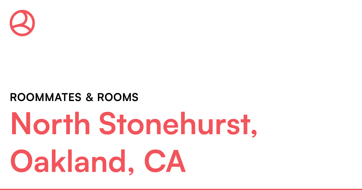 North Stonehurst, Oakland, CA Roommates & rooms