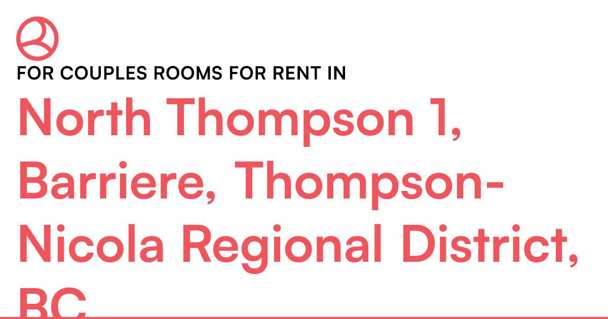 North Thompson 1, Barriere, ThompsonNicola Regional D... Roomies.ca