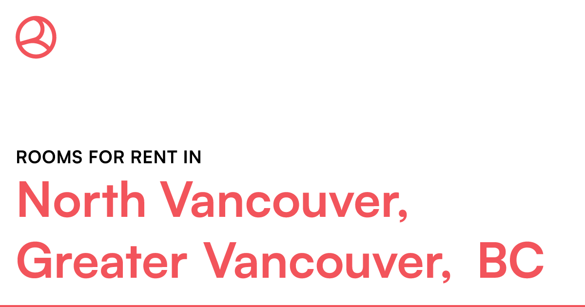 North Vancouver, Greater Vancouver, BC Rooms for Rent Roomies.ca