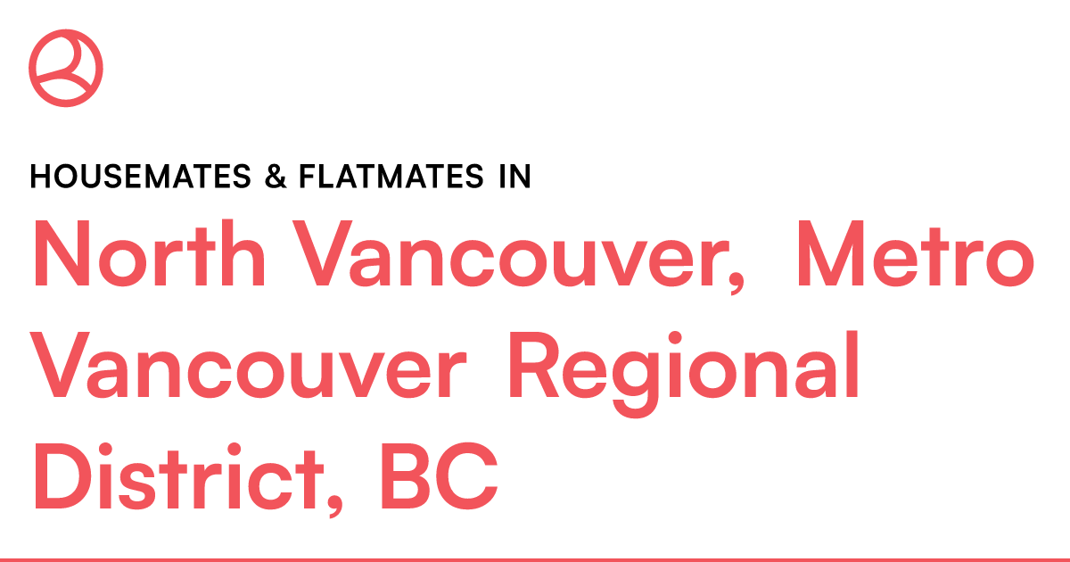 North Vancouver, Metro Vancouver Regional District, BC... – Roomies.ca