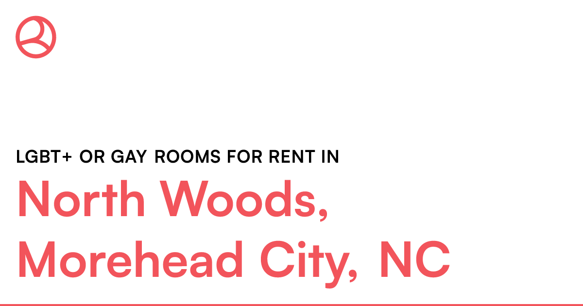 North Woods, Morehead City, NC LGBT+ or Gay rooms for...