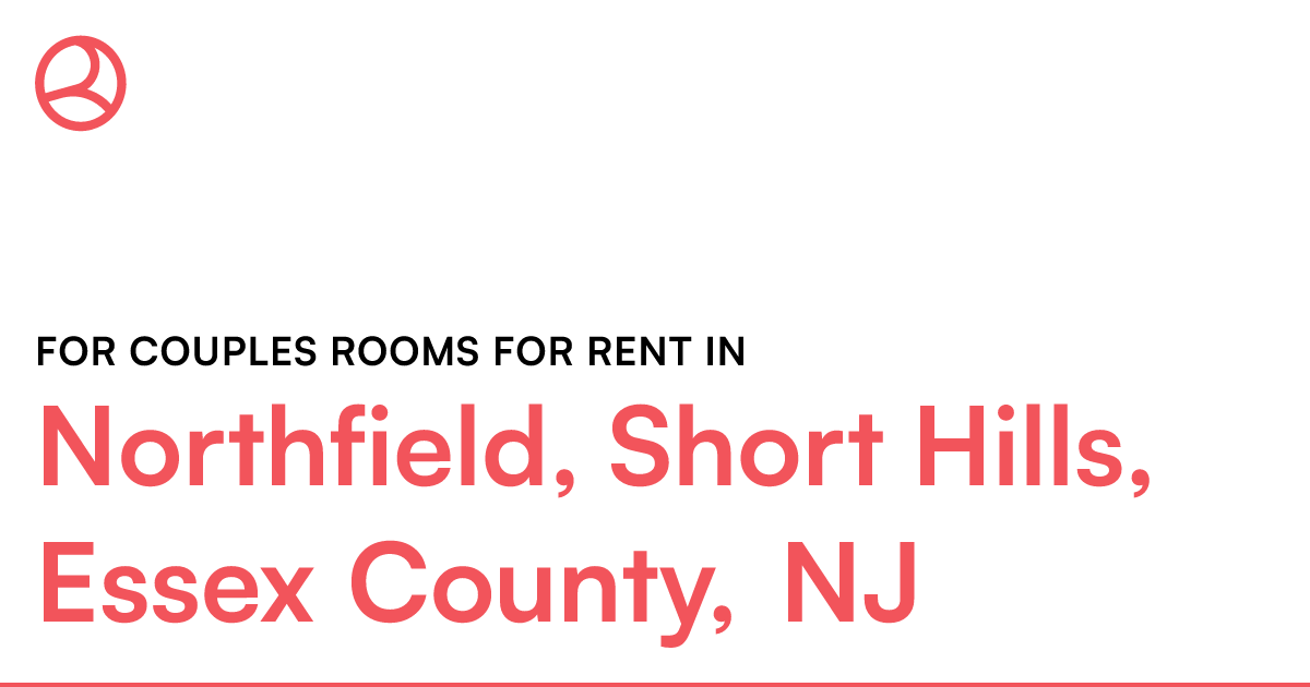 Northfield, Short Hills, Essex County, NJ For couples...