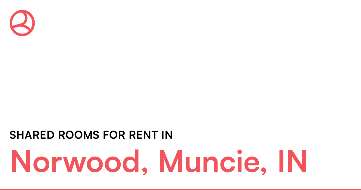 Norwood, Muncie, IN Shared rooms for rent