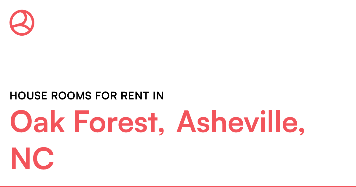 Oak Forest, Asheville, NC House rooms for rent
