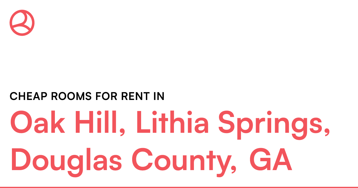Oak Hill, Lithia Springs, Douglas County, GA Cheap ro...