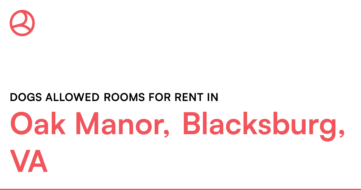 Oak Manor, Blacksburg, VA Dogs allowed rooms for rent
