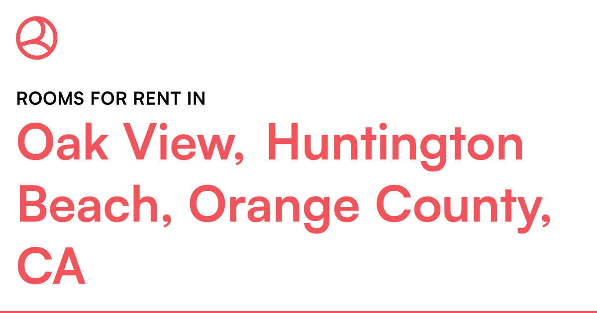 Oak View, Huntington Beach, Orange County, CA Rooms f...
