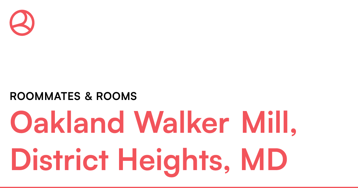 Oakland Walker Mill, District Heights, MD Roommates &...