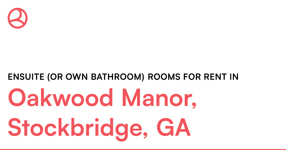 Oakwood Manor, Stockbridge, GA Ensuite (or own bathro...