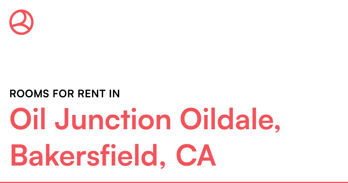 Oil Junction Oildale, Bakersfield, CA Rooms for Rent