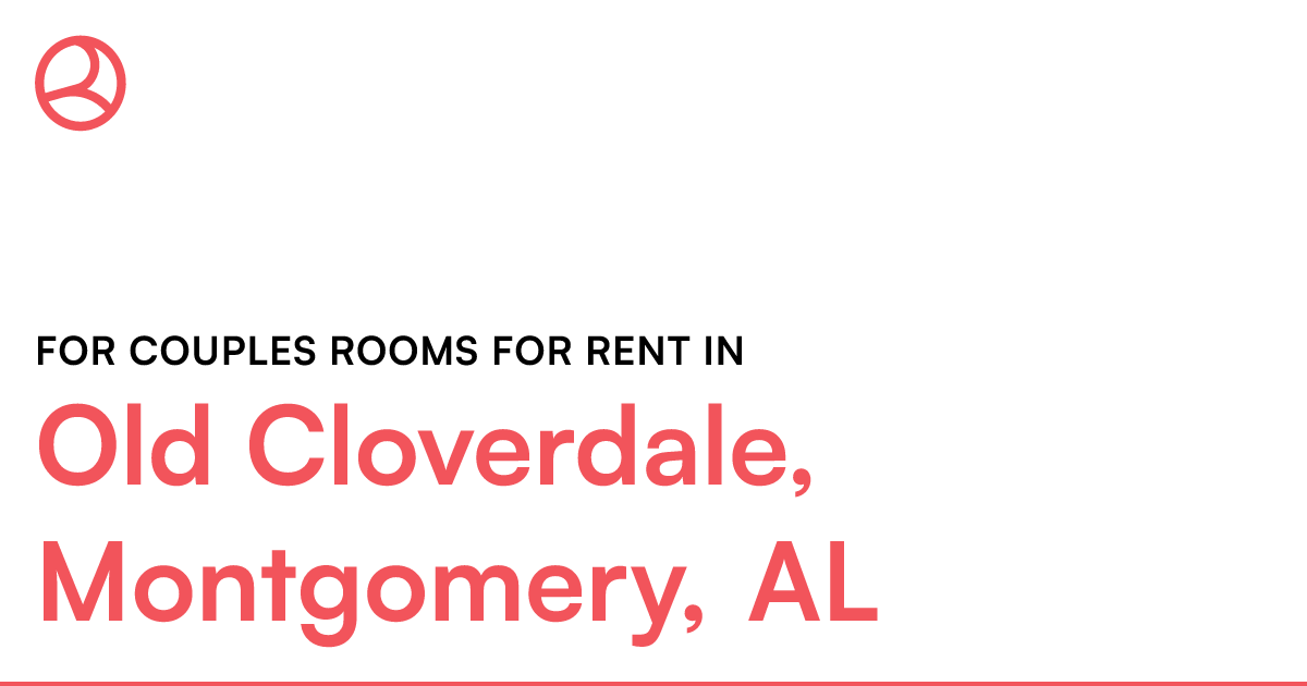 Old Cloverdale, Montgomery, AL For couples rooms for...