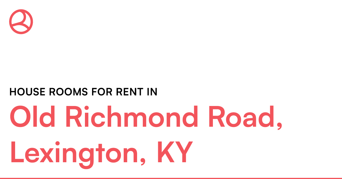 Old Richmond Road, Lexington, KY House rooms for rent – Roomies.com