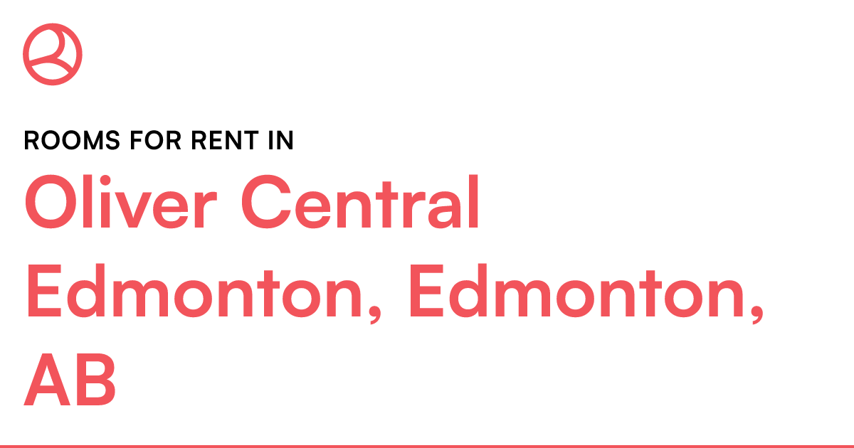 Oliver Central Edmonton, Edmonton, AB Rooms for Rent Roomies.ca