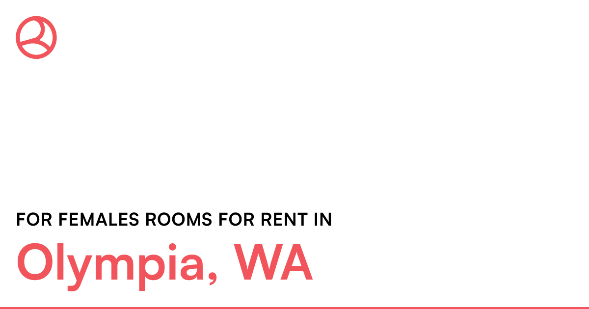 Olympia, WA For females rooms for rent