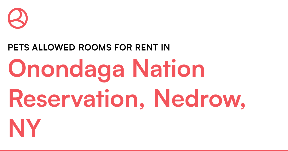 Onondaga Nation Reservation, Nedrow, NY Pets allowed... – Roomies.com