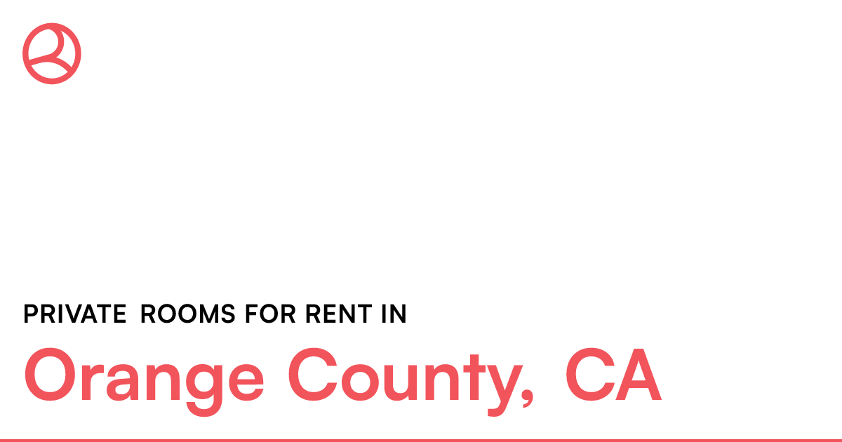 Orange County, CA Private rooms for rent