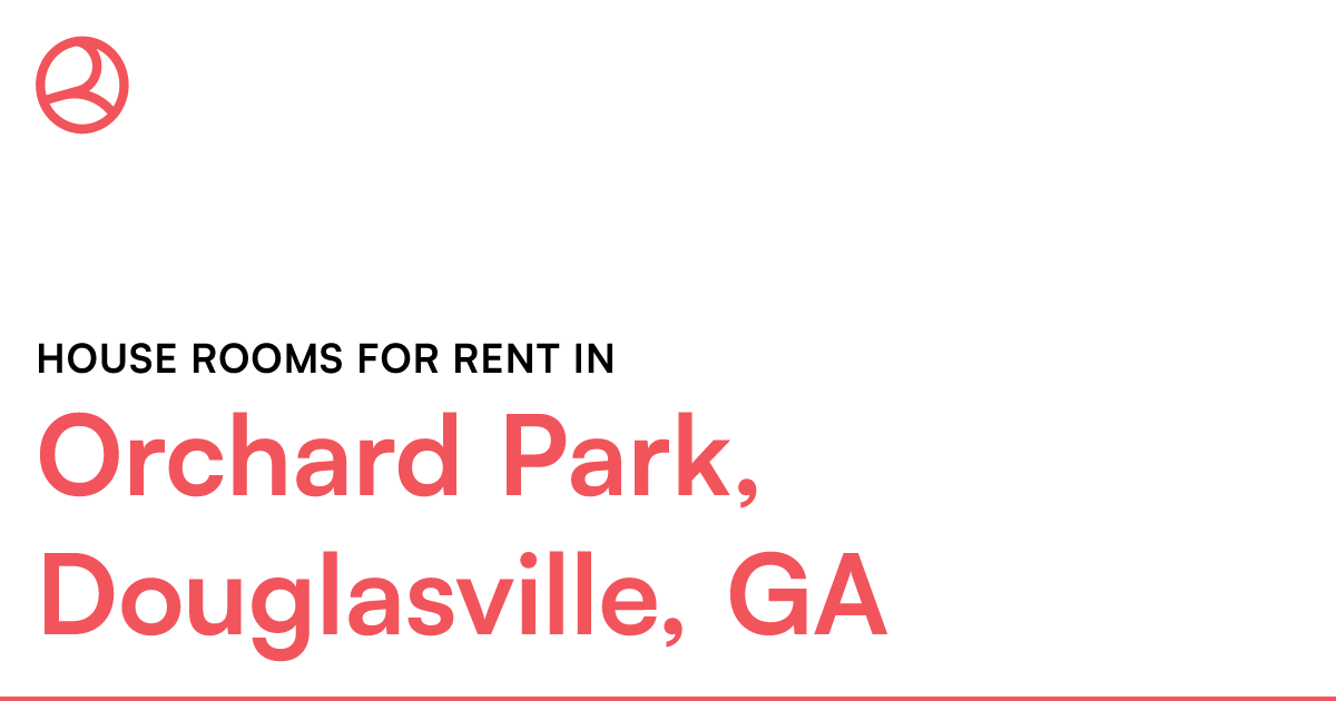 Orchard Park, Douglasville, GA House rooms for rent