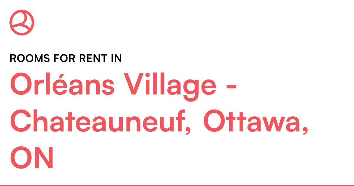 Orléans Village Chateauneuf, Ottawa, ON Rooms for Re... Roomies.ca