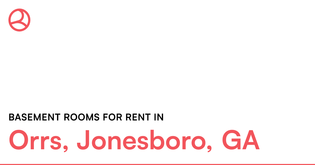 Orrs, Jonesboro, GA Basement rooms for rent
