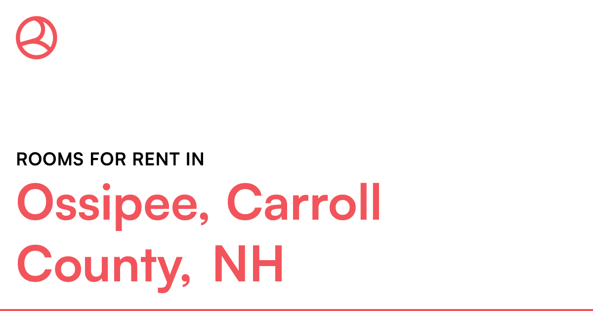 Ossipee, Carroll County, NH Rooms for Rent