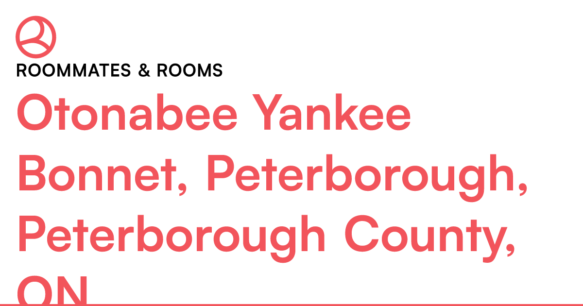 Otonabee Yankee Bonnet, Peterborough, Peterborough Cou... – Roomies.ca