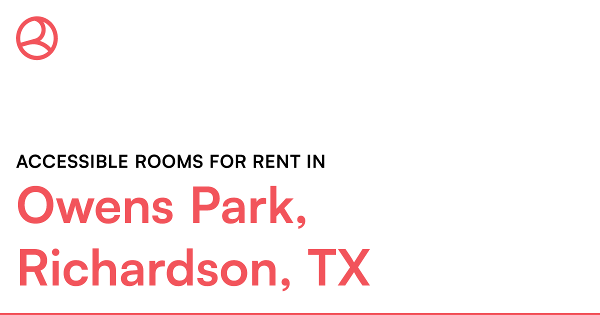 Owens Park, Richardson, TX Accessible rooms for rent – Roomies.com