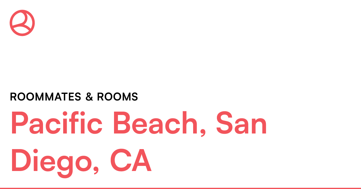 Pacific Beach, San Diego, CA Roommates & rooms