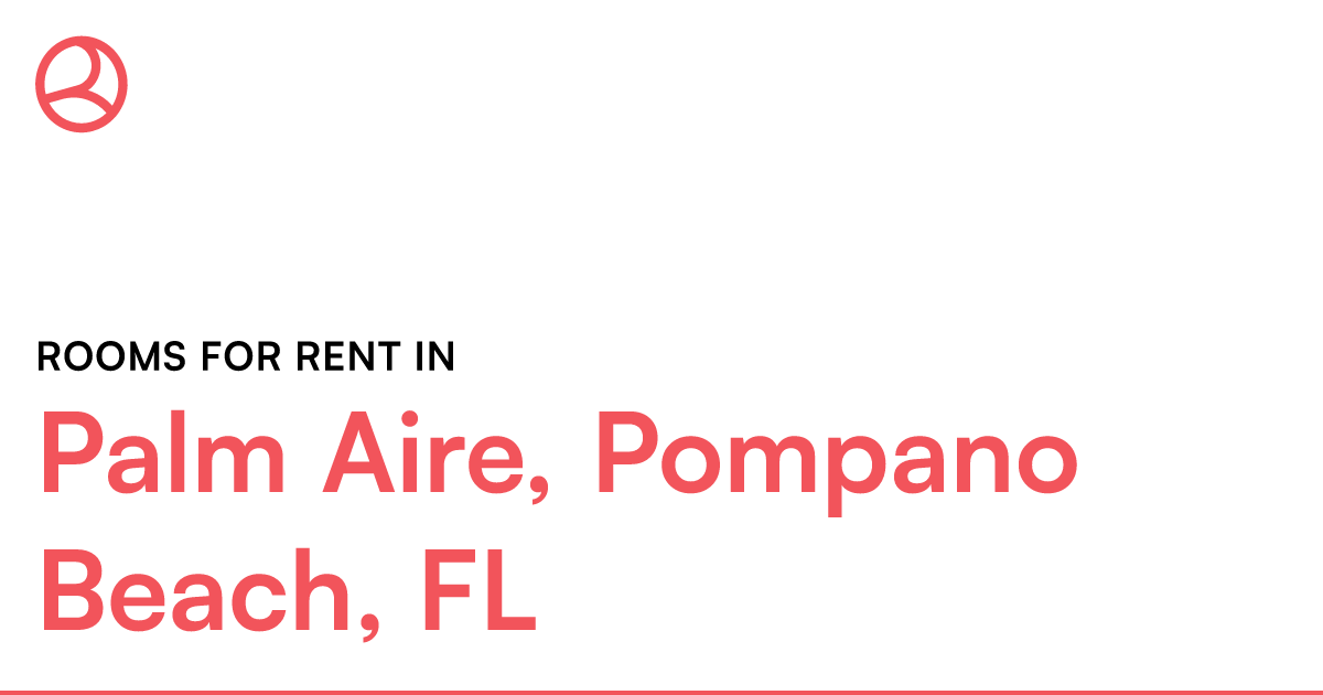 Palm Aire, Pompano Beach, FL Rooms for Rent – Roomies.com