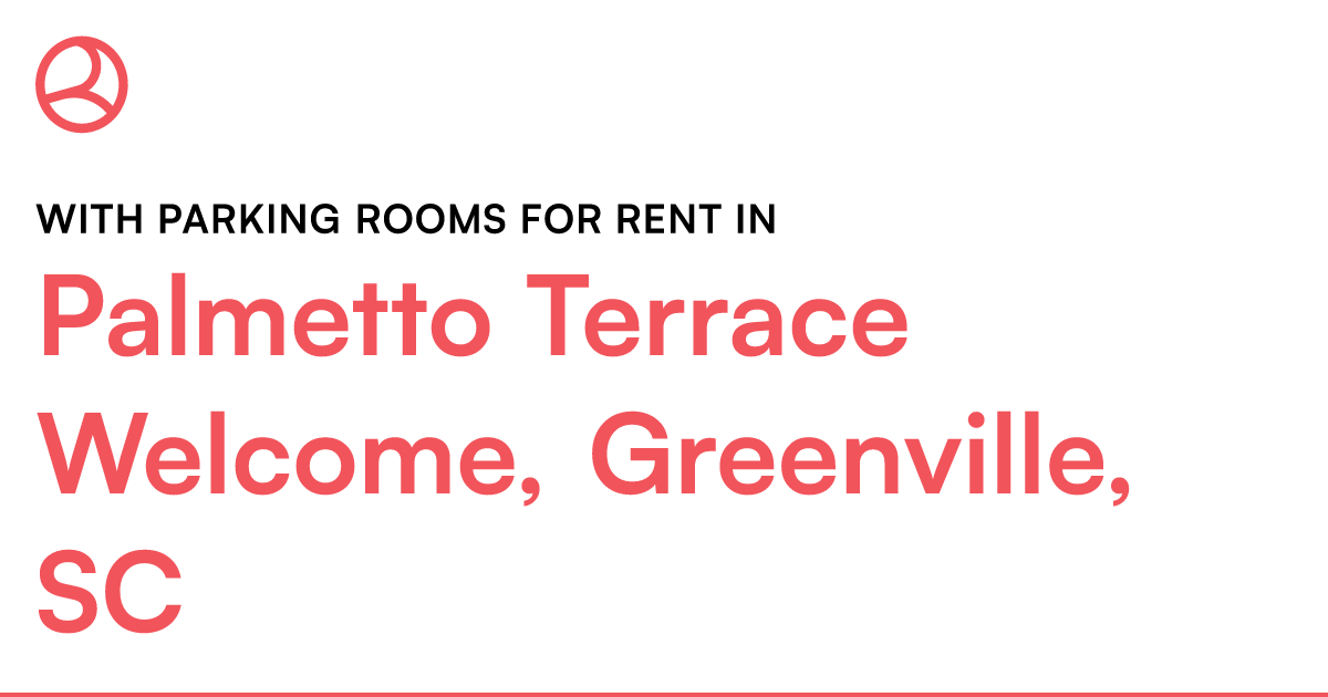 Palmetto Terrace Welcome, Greenville, SC With parking... – Roomies.com