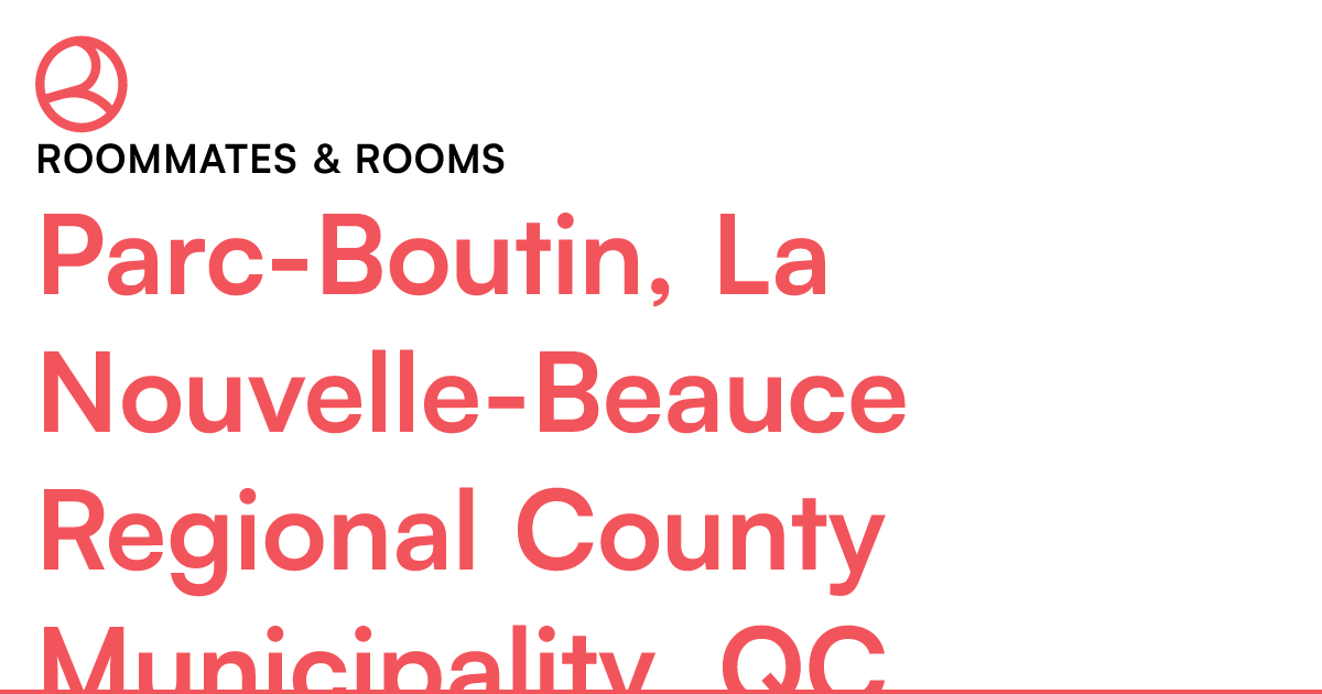 ParcBoutin, La NouvelleBeauce Regional County Munici... Roomies.ca