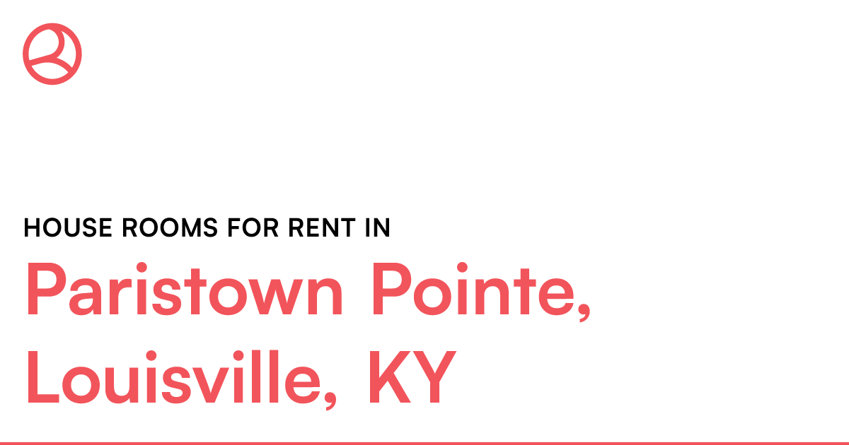 Paristown Pointe, Louisville, KY House rooms for rent