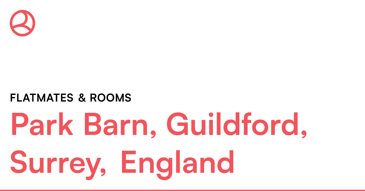 Park Barn, Guildford, Surrey, England Flatmates & r... Roomies.co.uk