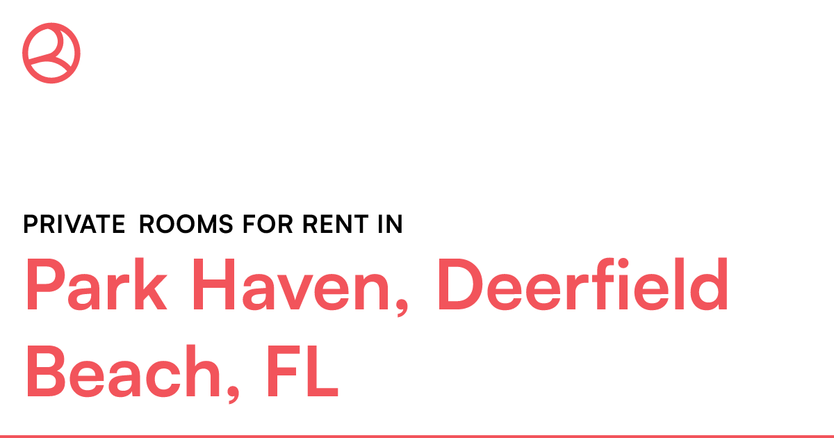 Park Haven, Deerfield Beach, FL Private rooms for ren...