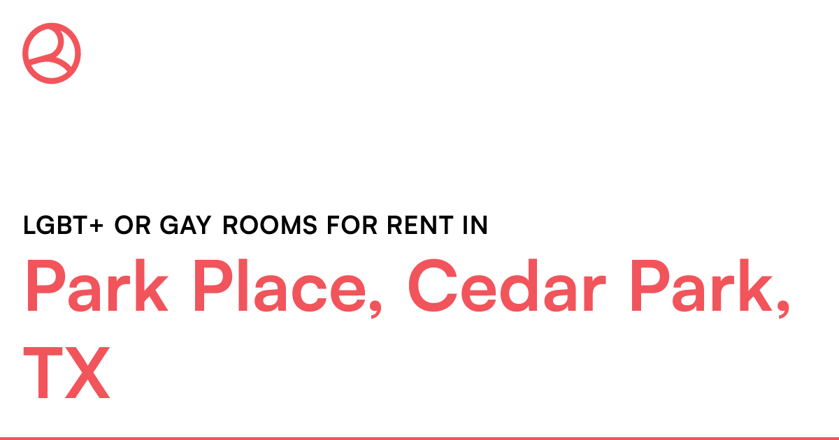 Park Place, Cedar Park, TX LGBT+ or Gay rooms for ren...
