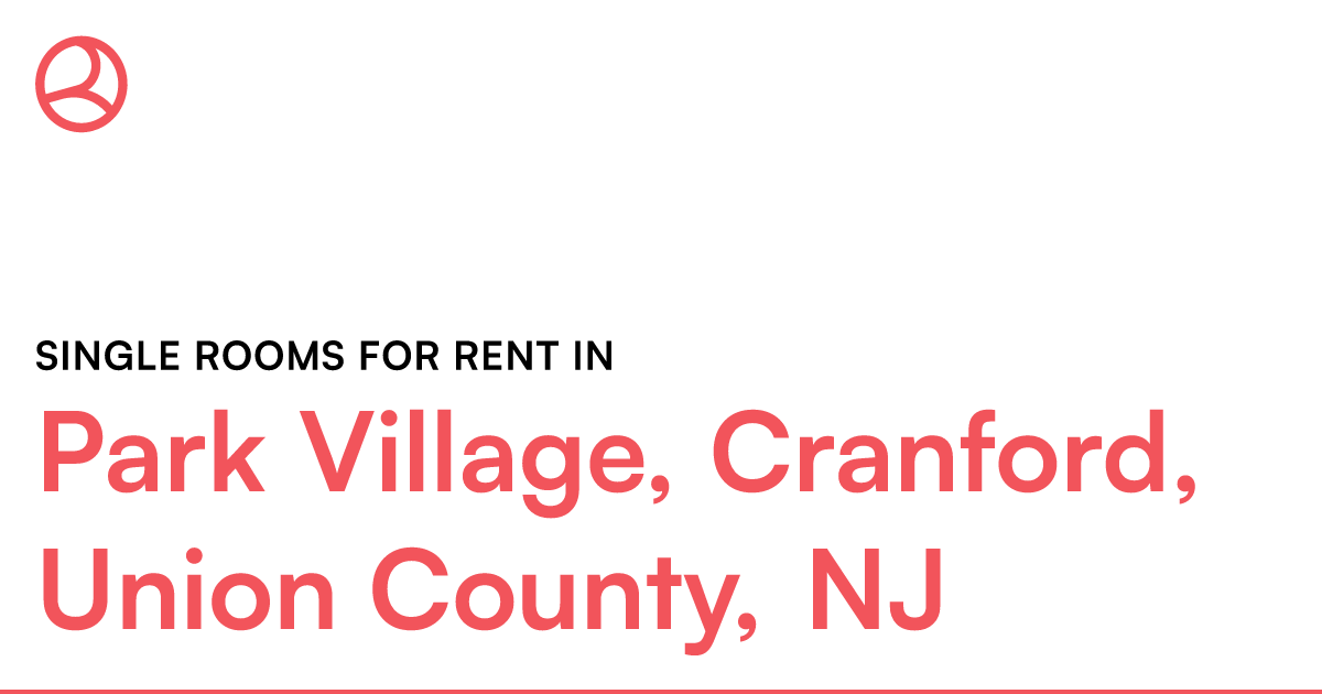 Park Village, Cranford, Union County, NJ Single rooms...