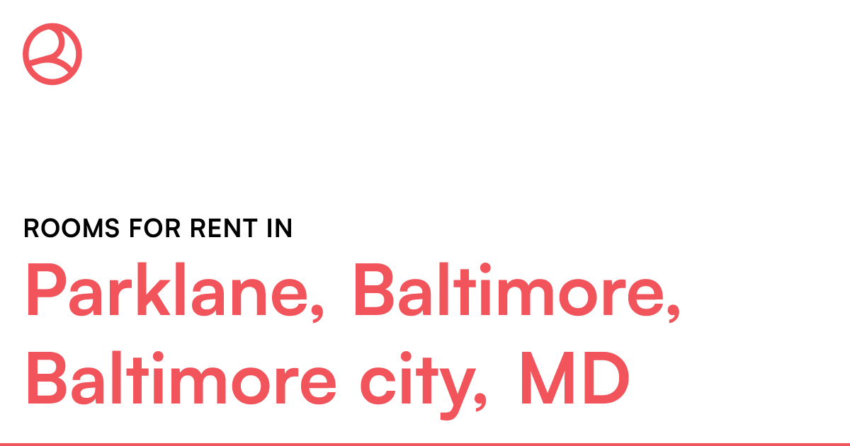 Parklane, Baltimore, Baltimore city, MD Rooms for Ren...