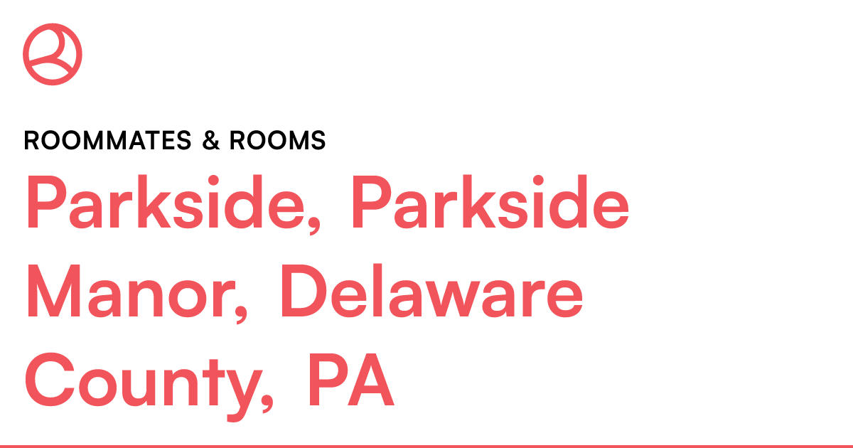 Parkside, Parkside Manor, Delaware County, PA Roommat...