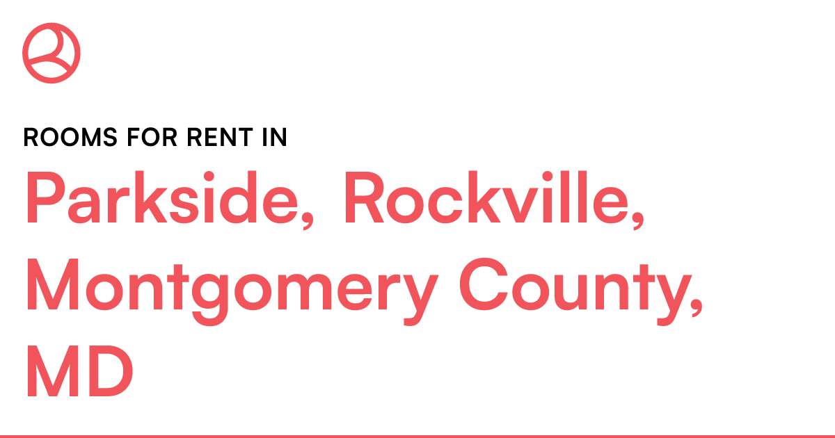Parkside, Rockville, Montgomery County, MD Rooms for...