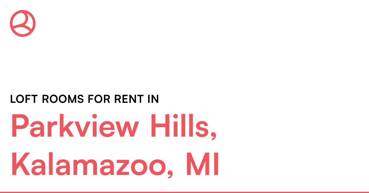 Parkview Hills, Kalamazoo, MI Loft rooms for rent – Roomies.com