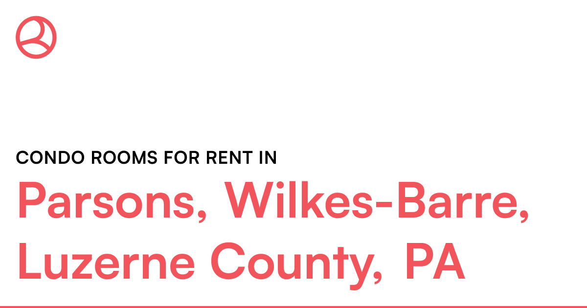 Parsons, WilkesBarre, Luzerne County, PA Condo rooms...